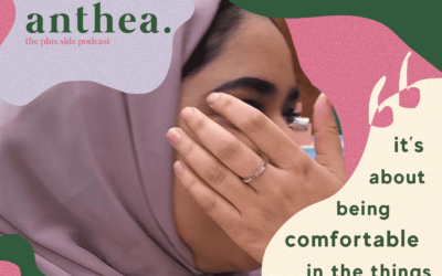 Podcast Ep 8: The Empowerment of Being a Muslim Woman with Anthea