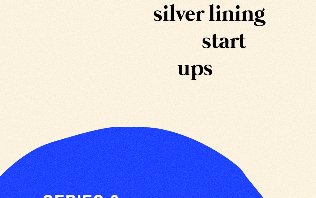 Silver Lining Start Ups: Series 2